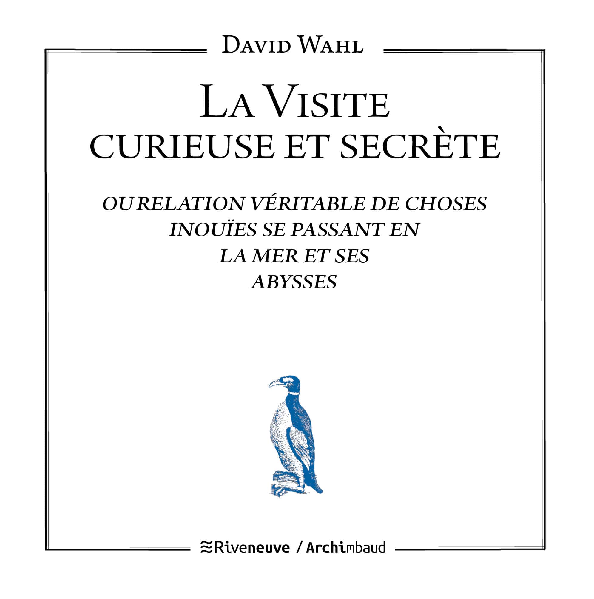 La visite curieuse et secrète La visite curieuse et secrète