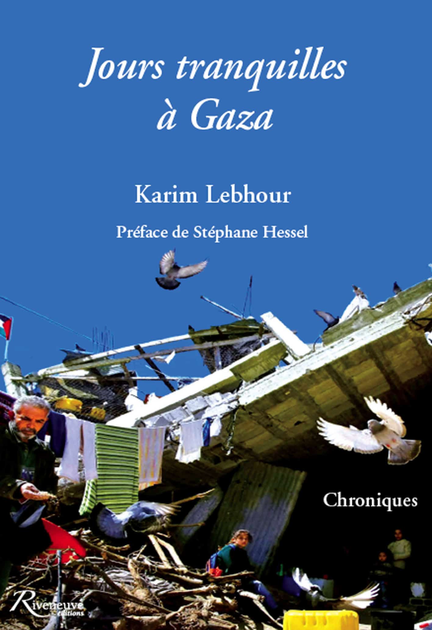 Jours tranquilles à Gaza Jours tranquilles à Gaza