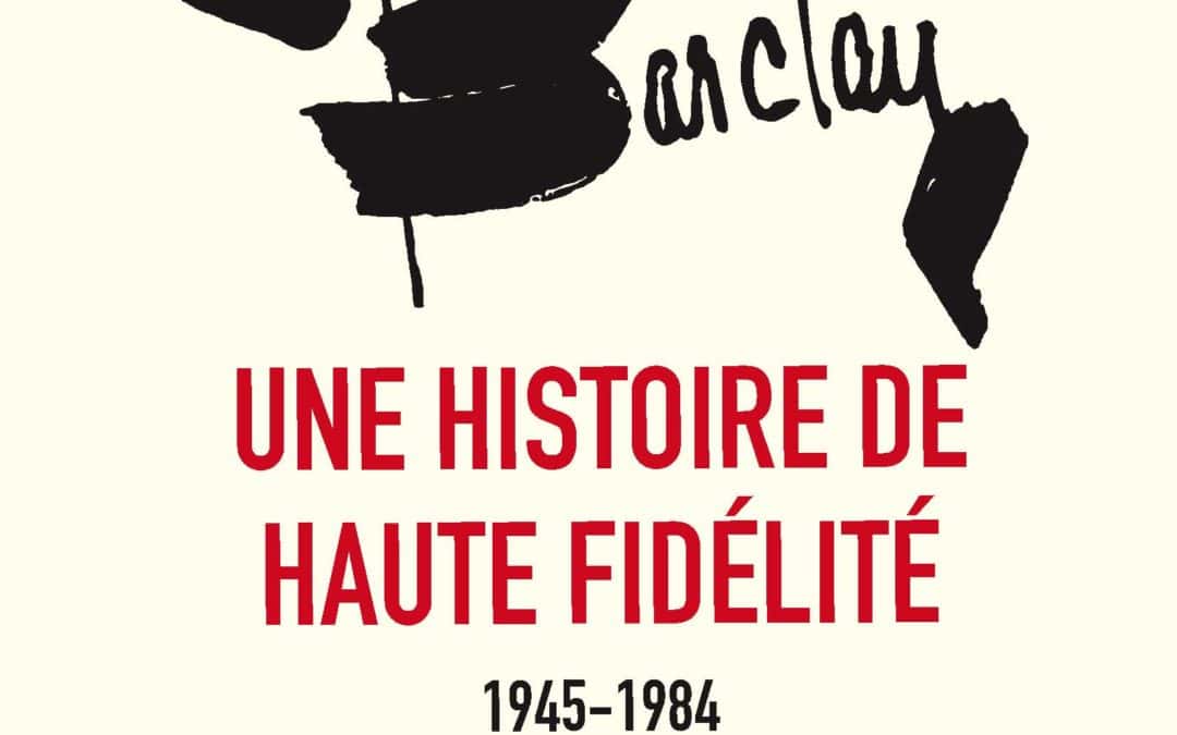 Barclay, une histoire de haute fidélité