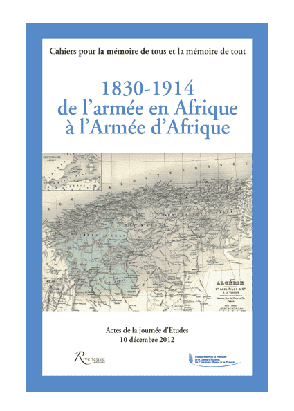 1830-1914 de l’armée en Afrique à l’Armée d’Afrique