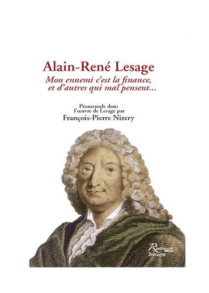 Alain-René Lesage. Mon ennemi c’est la finance et d’autres qui mal y pensent…