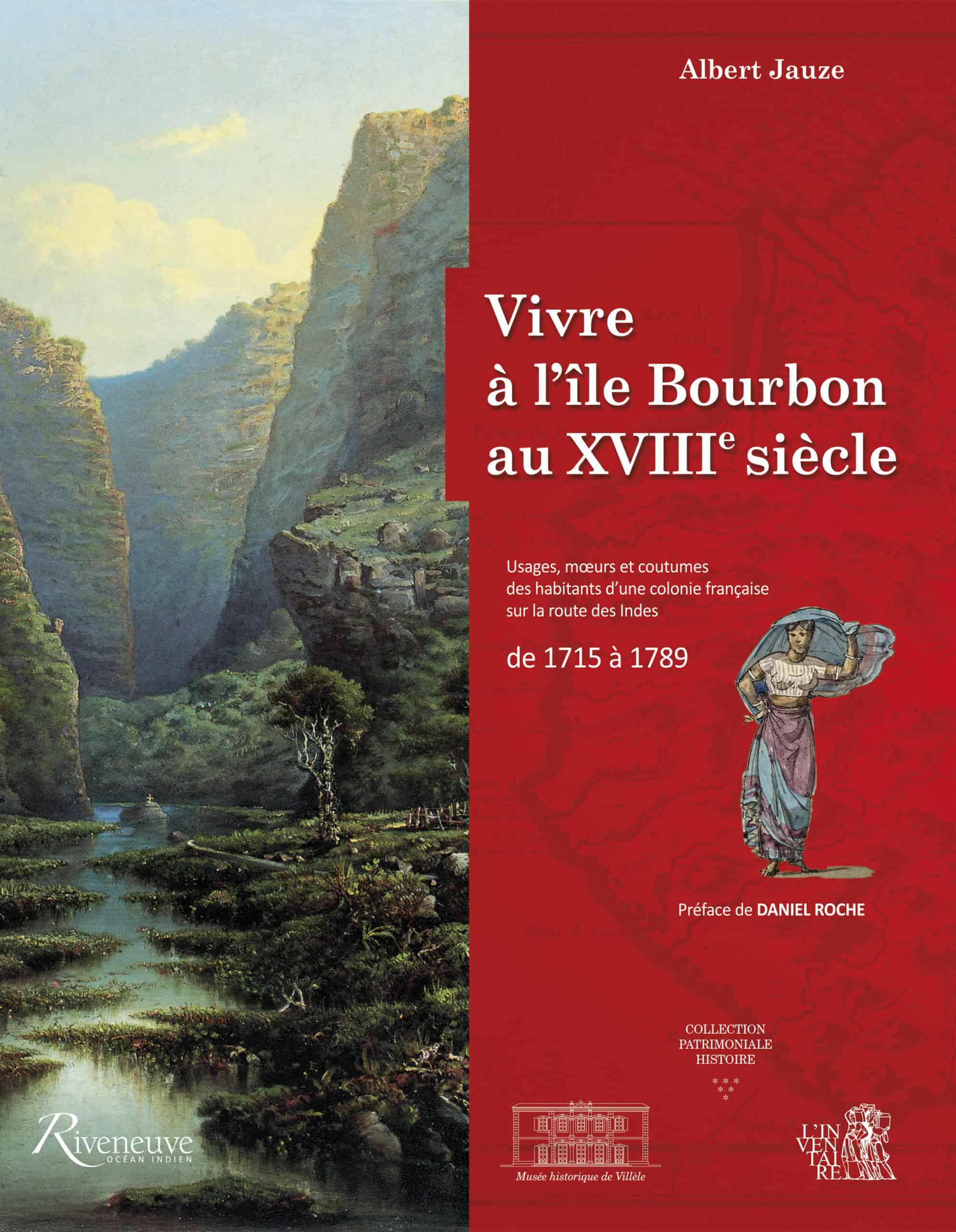 Vivre à l’île Bourbon au XVIIIe siècle Vivre à l’île Bourbon au XVIIIe siècle