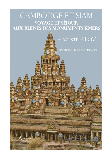 Cambodge et Siam Voyage et séjour aux ruines des monuments khmers