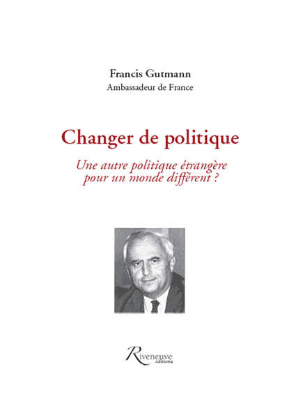 Changer de politique. Une autre politique étrangère pour un monde différent