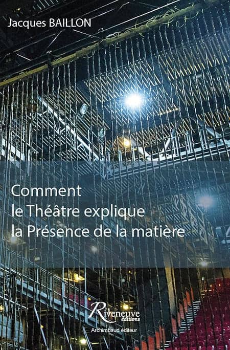 Comment le Théâtre explique la Présence de la matière