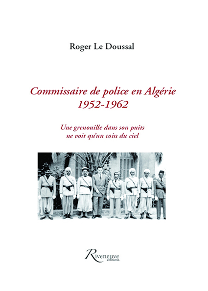Commissaire de police en Algérie 1952-1962