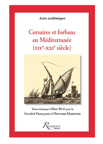Corsaires et forbans en Méditerranée – (XIVe – XXIe siècle)