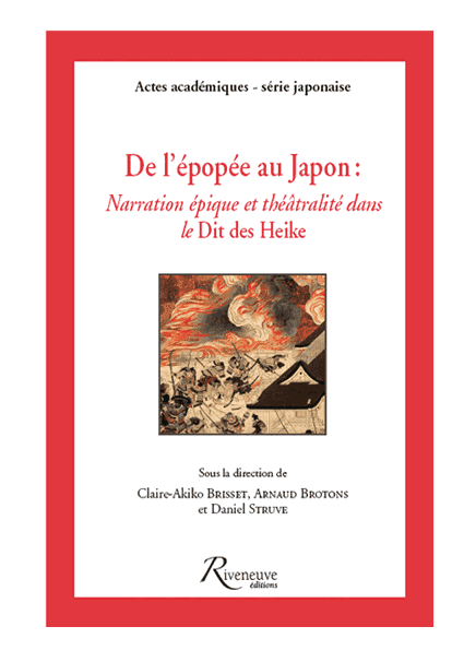De l'épopée au Japon : Narration épique et théâtralité dans le Dit des Heike