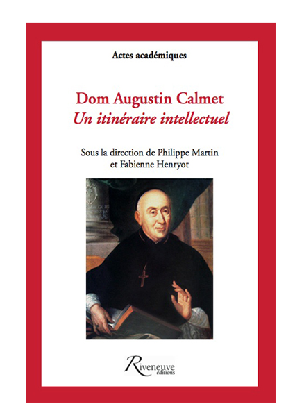 Dom Augustin Calmet, un itinéraire intellectuel