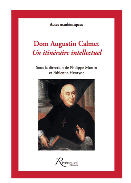 Dom Augustin Calmet, un itinéraire intellectuel