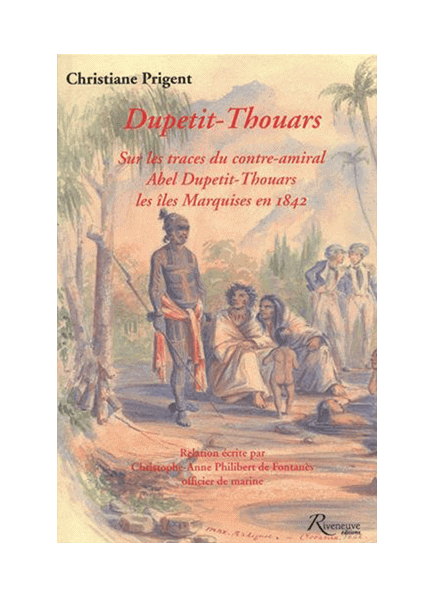 Dupetit-Thouars - Sur les traces du contre-amiral Abel Dupetit-Thouars