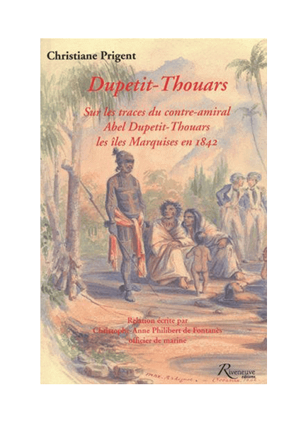 Dupetit-Thouars – Sur les traces du contre-amiral Abel Dupetit-Thouars