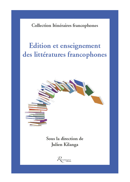 Edition et enseignement des littératures francophones