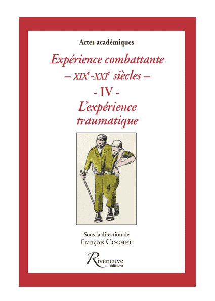 Expérience combattante – XIXe-XXIe siècles – IV - L’expérience traumatique