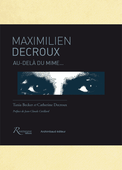 Maximilien Decroux. Au-delà du mime…