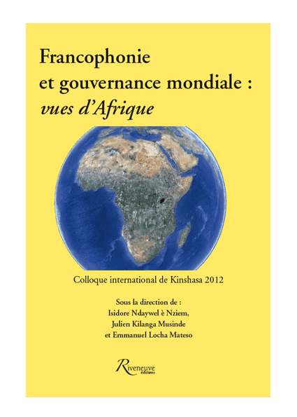 Francophonie et gouvernance mondiale : vues d’Afrique