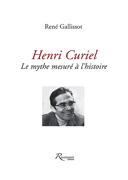 Henri Curiel, Le mythe mesuré à l’histoire