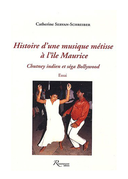 Histoire d’une musique métisse à l’île Maurice. Chutney indien et séga Bollywood