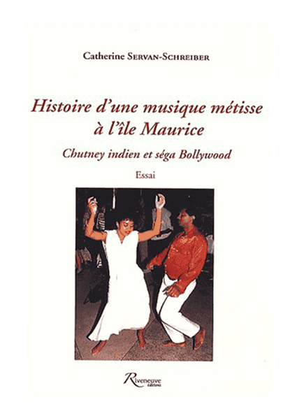 Histoire d'une musique métisse à l'île Maurice. Chutney indien et séga Bollywood