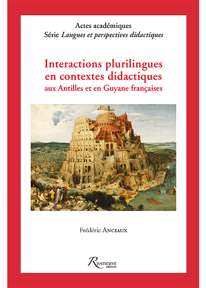 Interactions plurilingues en contextes didactiques aux Antilles et en Guyane françaises