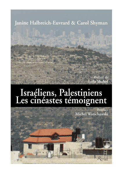 Israéliens, Palestiniens. Les cinéastes témoignent