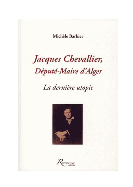 Jacques Chevalier – Député-Maire d’Alger