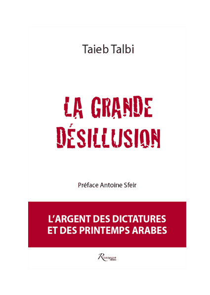 La grande désillusion. L’argent des dictatures et des Printemps arabes