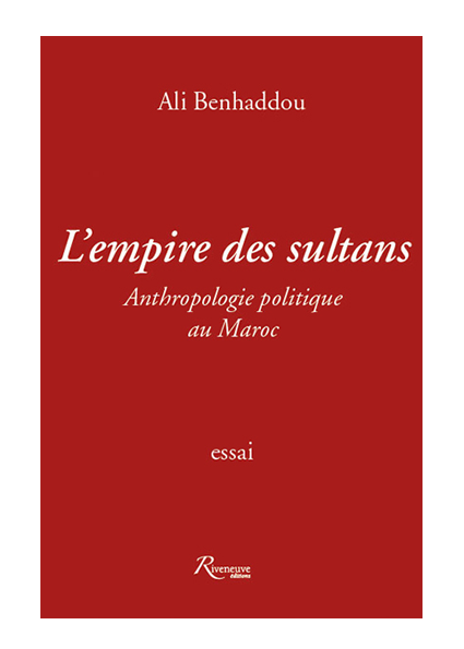 L’empire des sultans – anthropologie politique au Maroc