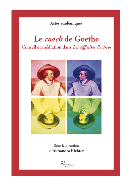 Le coach de Goethe Conseil et médiation dans Les Affinités électives