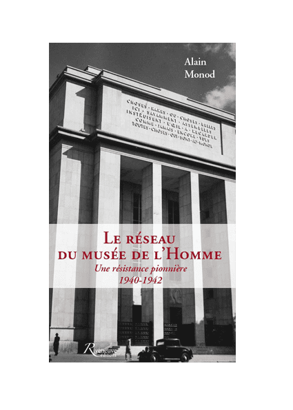 Le réseau du musée de l'Homme. Une résistance pionnière 1940-1942
