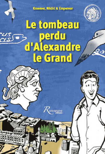 Le tombeau perdu d'Alexandre le Grand