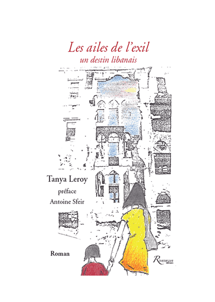 Les ailes de l'exil - un destin libanais