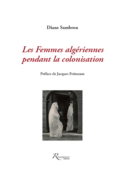 Les femmes algériennes pendant la colonisation