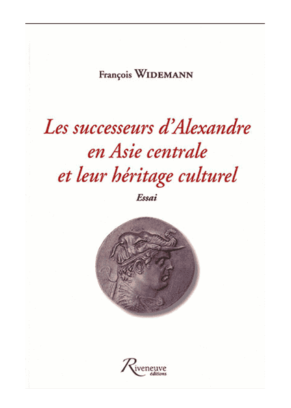 Les successeurs d’Alexandre en Asie centrale et leur héritage culturel