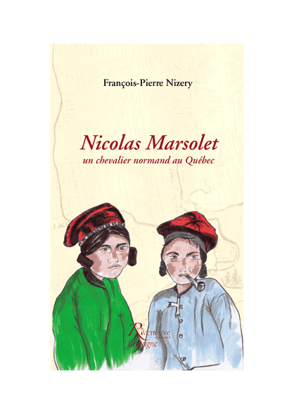 Nicolas Marsolet un chevalier normand au Québec