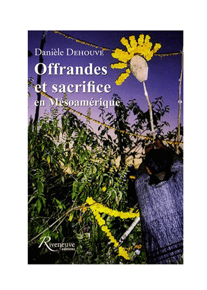 Offrandes et sacrifices en Mésoamérique