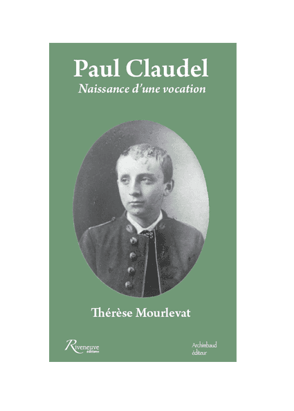 Paul Claudel. Naissance d'une vocation