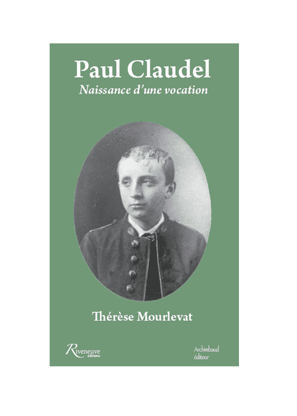 Paul Claudel. Naissance d’une vocation