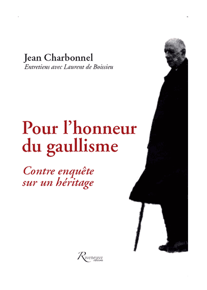 Pour l'honneur du Gaullisme. Contre-enquête sur un héritage.