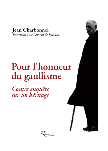 Pour l’honneur du Gaullisme. Contre-enquête sur un héritage.