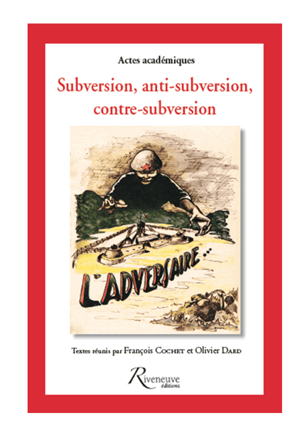 Subversion, anti-subversion, contre subersion