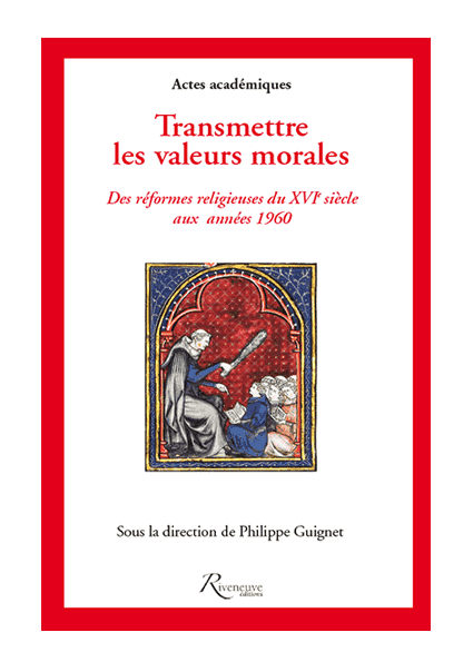 Transmettre les valeurs morales des réformes religieuses du XVIe siècle aux années 1960