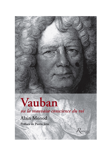 Vauban, ou la mauvaise conscience du roi