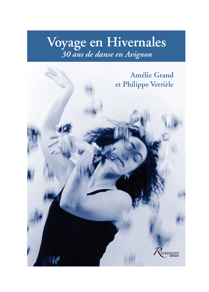 Voyage en Hivernales. 30 ans de danse en Avignon
