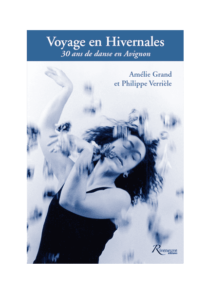 Voyage en Hivernales. 30 ans de danse en Avignon