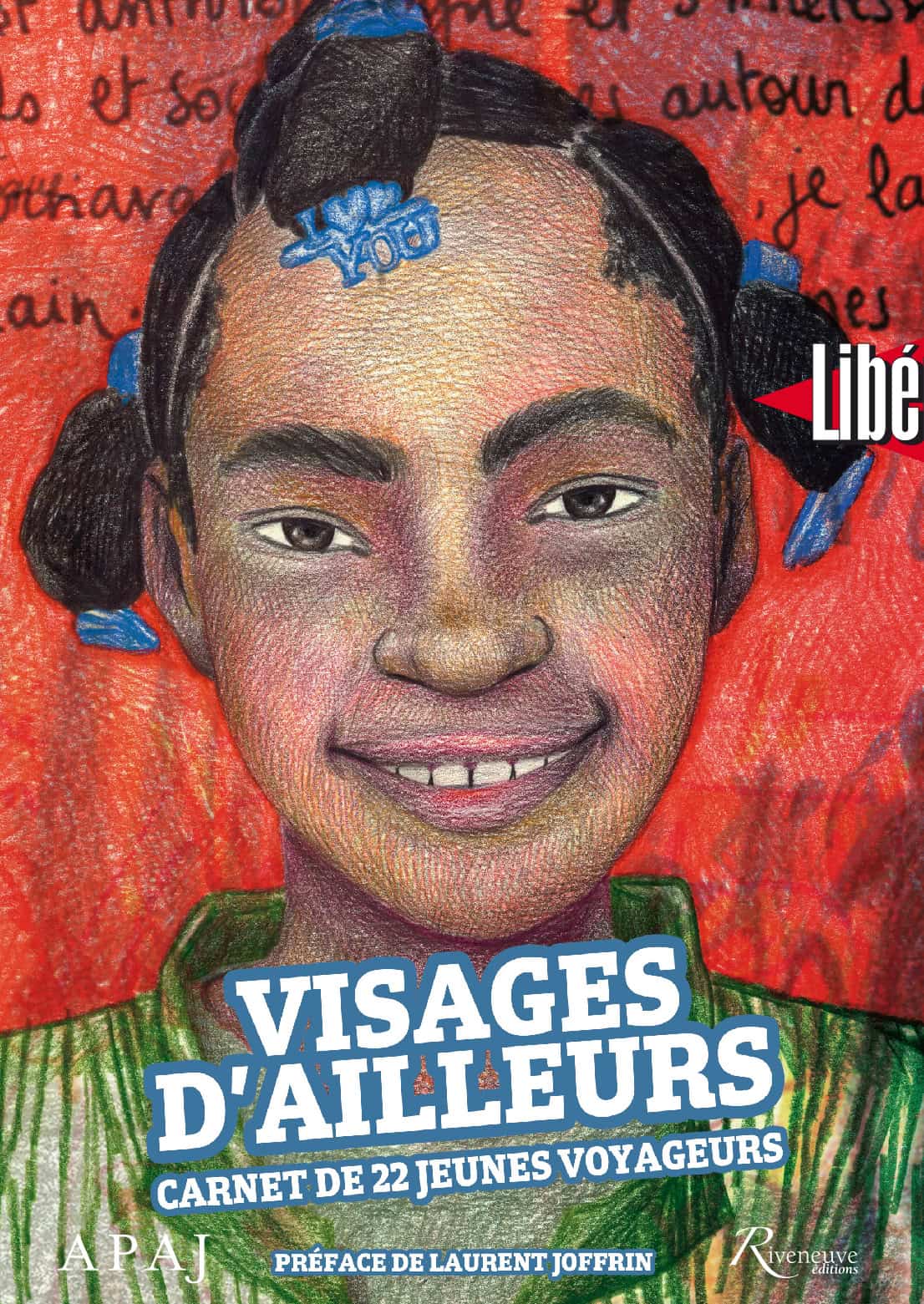 Visages d’ailleurs. Carnets de 22 jeunes voyageurs