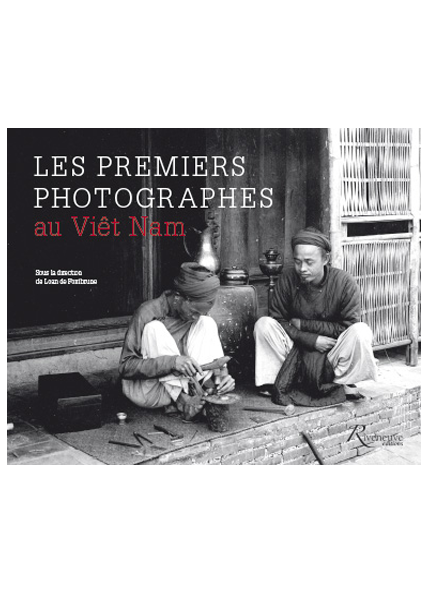 Les premiers photographes au Viet Nam