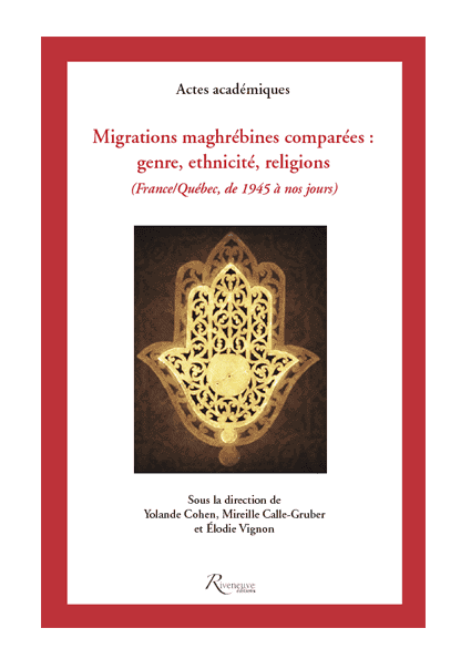 Migrations maghrébines comparées : genre, ethnicité, religions