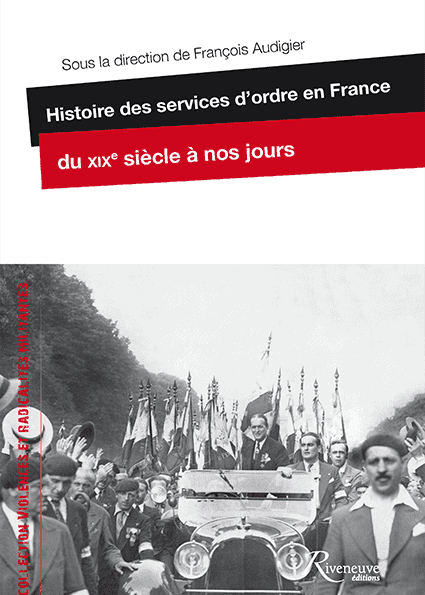 Histoire des services d’ordre en France du XIXe siècle à nos jours