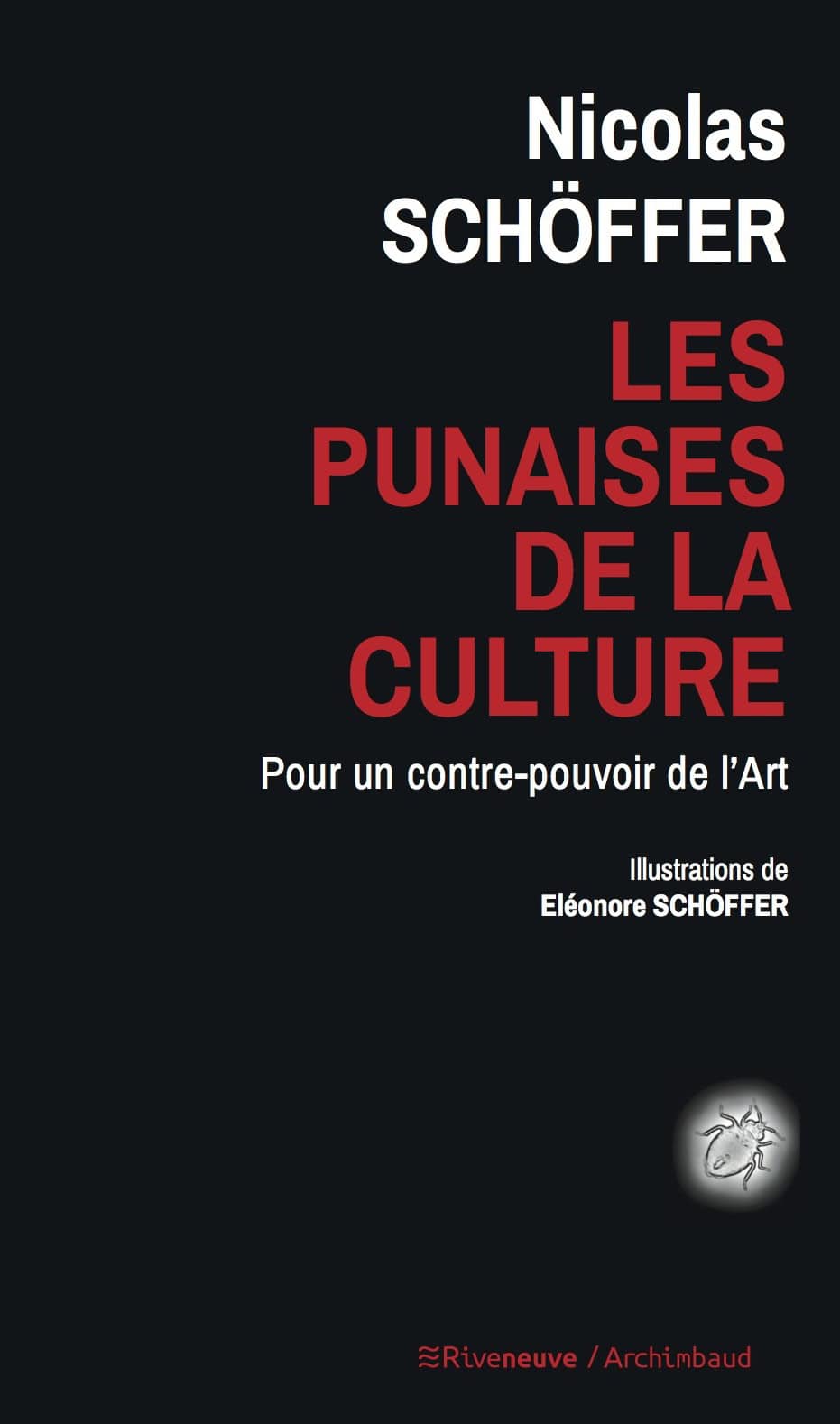 Les punaises de la culture. Pour un contre-pouvoir de l’art